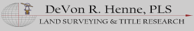 Devon R. Henne, PLS | Land Surveying and Title Research